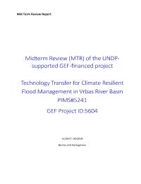 Midterm Review (MTR) of the UNDP-supported GEF-financed project Technology Transfer for Climate Resilient Flood Management in Vrbas River Basin