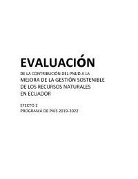 Evaluacion de la Contribucion del PNUD a la Mejora de la Gestion Sostenible de los Recursos Naturales en Ecuador. Effecto 2: Programa de Pais 2019-2022