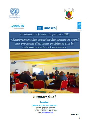 Evaluation finale du projet PBF « Renforcement des capacités des acteurs et appui aux processus électoraux pacifiques et à la cohésion sociale au Cameroun »