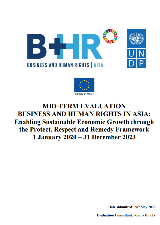 MID-TERM EVALUATION BUSINESS AND HUMAN RIGHTS IN ASIA: Enabling Sustainable Economic Growth through the Protect, Respect and Remedy Framework 1 January 2020 – 31 December 2023
