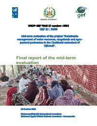 Mid term evaluation of the project-Sustainable management of water resources, rangelands and agro-pastoral perimeters in the Cheikhetti Wadi watershed of Djibouti (PIMS 5921)