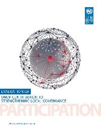 Evaluation of UNDP Contribution to Strengthening  Local Governance