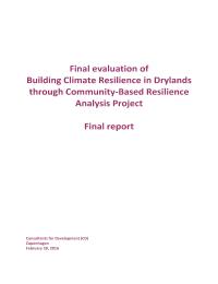Final evaluation of 'Building Climate resilience in Drylands through Community-based Resilience Analysis' (ECHO/-HF/BUD/2014/9104)