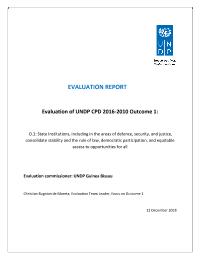 Evaluation of UNDP CPD 2016-2010 Outcome 1: O.1: State Institutions, including in the areas of defence, security, and justice, consolidate stability and the rule of law, democratic participation, and equitable access to opportunities for all