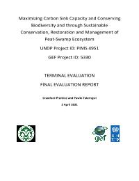 Final Evaluation: Maximizing carbon sink capacity and concerving biodiversity through sustainable conservation, restoration, and management of peat swamp ecosystems.