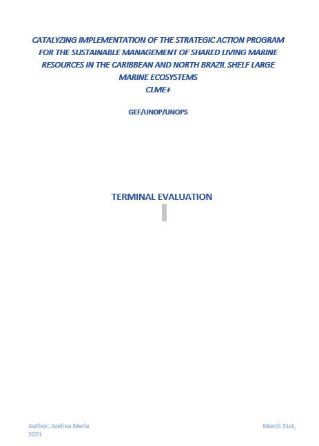 Terminal Evaluation: Catalysing Implementation of the Strategic Action Programme for the Sustainable Management of Shared Living Marine Resources in the Caribbean and North Brazil Shelf Large marine Ecosystems (CLME+ SAP) (PIMS 5247)