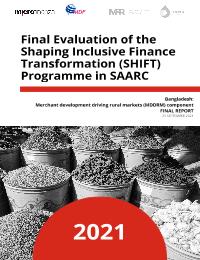 Final evaluation of the Shaping Inclusive Finance Transformations (SHIFT) SAARC programme