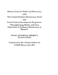 Final Project Evaluation: Strengthening Media and Civic Education to Enhance Democracy in Bhutan